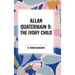 Allan Quatermain #9: The Ivory Child