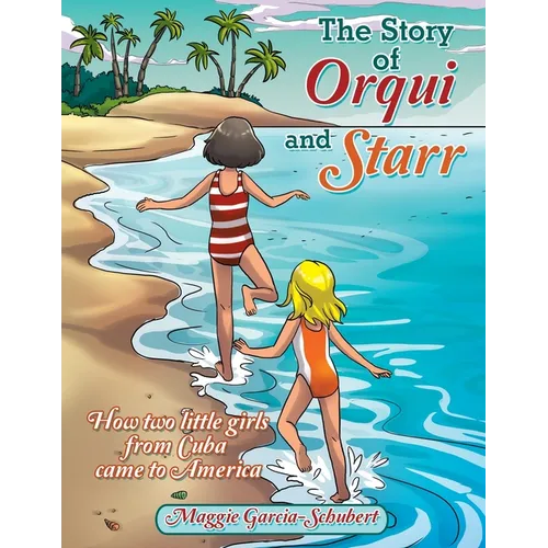 The Story of Orqui and Starr: How Two Little Girls Came to America