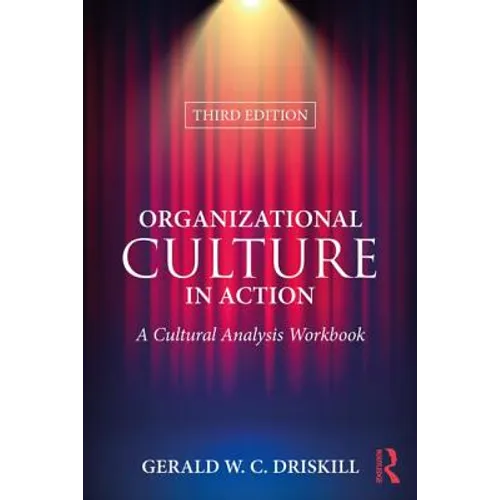Organizational Culture in Action: A Cultural Analysis Workbook
