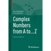 Complex Numbers from A to ... Z