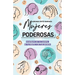 Mujeres poderosas: Aduéñate de tu cuerpo, de tu mente y de tus deseos