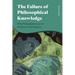 The Failure of Philosophical Knowledge: Why Philosophers Are Not Entitled to Their Beliefs