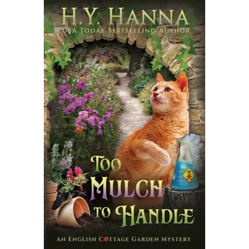 To Mulch to Handle: The English Cottage Garden Mysteries - Book 6