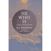 He Who Is: A Study in Traditional Theism