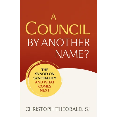 Council by Another Name?: The Synod on Synodality and What Comes Next