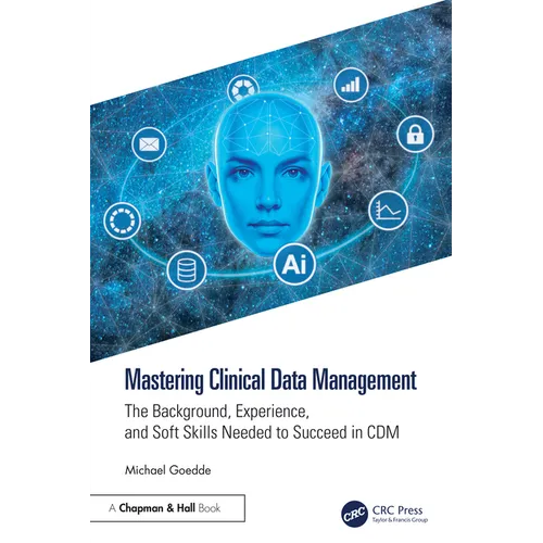 Mastering Clinical Data Management: The Background, Experience, and Soft Skills Needed to Succeed in CDM