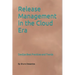 Release Management in the Cloud Era: DevOps Best Practices and Trends