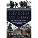 Divided on D-Day: How Conflicts and Rivalries Jeopardized the Allied Victory at Normandy