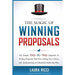 The Magic Of Winning Proposals: The Simple, Step-By-Step Approach To Writing Proposals That Win, Getting New Clients, and Implementing an Unbeatable M