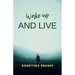 Wake up and live