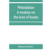 Philobiblon: a treatise on the love of books