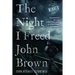 The Night I freed John Brown