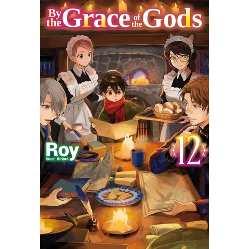 By the Grace of the Gods: Volume 12 (Light Novel)