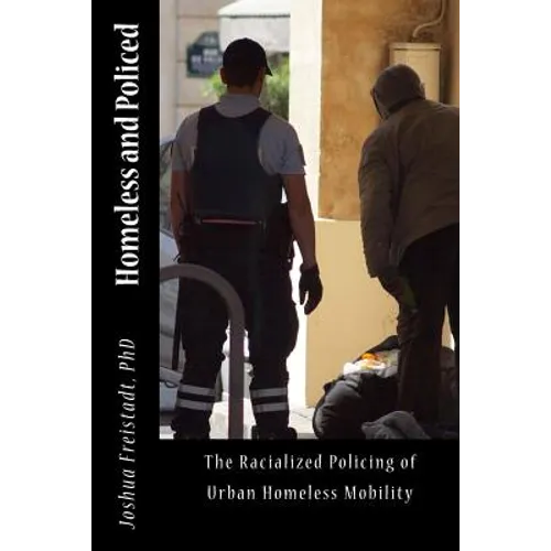 Homeless and Policed: The Racialized Policing of Urban Homeless Mobility