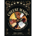 Cheese Magic: Seasonal Recipes, Plates, and Pairings