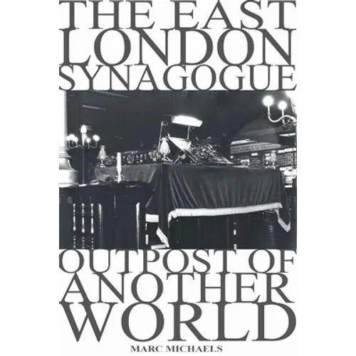 The East London Synagogue - Outpost Of Another World