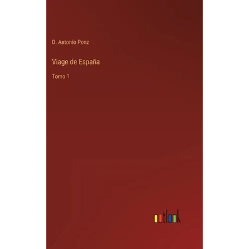 Viage de España: Tomo 1