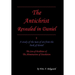The Antichrist Revealed in Daniel: A Study of The Man of Sin From The Book of Daniel