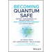 Becoming Quantum Safe: Protect Your Business and Mitigate Risks with Post-Quantum Cryptography and Crypto-Agility