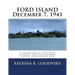 FORD ISLAND December 7, 1941: A collection of eyewitness accounts from the residents closest to Battleship Row