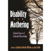 Disability and Mothering: Liminal Spaces of Embodied Knowledge