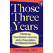 Those Three Years: COVID-19, One Doctor's Journey, and A Prescription for National Healing