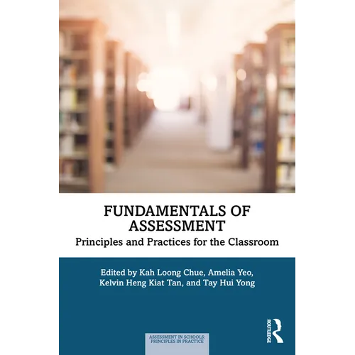 Fundamentals of Assessment: Principles and Practices for the Classroom