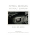 Fifteen Seconds without Sorrow