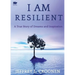 I Am Resilient: A True Story of Dreams and Inspiration