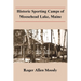 Historic Sporting Camps of Moosehead Lake, Maine
