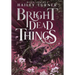 Bright Dead Things