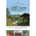 Little Farm Homegrown: A Memoir of Food-Growing, Midlife, and Self-Reliance on a Small Homestead