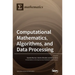 Computational Mathematics, Algorithms, and Data Processing