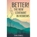 Better! The New Covenant in Hebrews