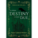 Destiny Comes Due