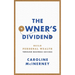 The Owner's Dividend: Build Personal Wealth through Business Success