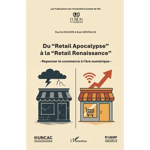 Du "Retail Apocalypse" à la "Retail Renaissance": - Repenser le commerce à l'ère numérique -