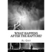 What Happens After the Rapture?: From the Rapture to the Second Coming