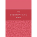 The Everyday Life Bible: The Power of God's Word for Everyday Living