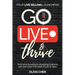 Go LIVE & Thrive - Your Live Selling Launchpad: Start your livestream shopping business and earn your first sales in just 21 days