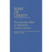 Sons of Liberty: The Masculine Mind in Nineteenth-Century America