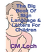 The Big Book Of Sign Language & Letters For Children
