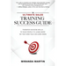 The Ultimate Sales Training Success Guide: Transfer Success Skills to People to Learn More So They (and You) Can Earn More