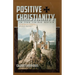 Positive Christianity in the Third Reich: Including the 28 Theses of the German Christians and Miscellaneous Documents of Cajus Fabricius
