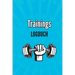 Training Logbuch: Trainingsaufzeichnungsbuch und Trainingsprotokoll, Übungsheft und Fitnesstagebuch, Fitnessplaner für Personal Training