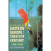 Eastern Europe in the Twentieth Century - And After