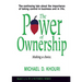 The Power of Ownership: Making a Choice: The continuing tale about the importance of taking ownership in business and in life.