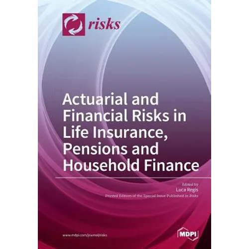 Actuarial and Financial Risks in Life Insurance, Pensions Pensions and Household Finance