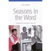 Seasons in the Word: Liturgical Homilies: Year A