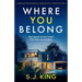 Where You Belong: A gripping psychological thriller with a shocking twist